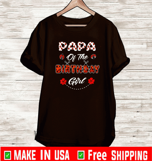 Papa Of The Birthday Girl Ladybug Birthday T-Shirt