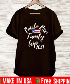 Puerto Rico Family Trip 2021 Vacation Shirt