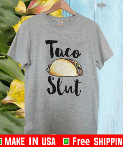 Taco Slut Shirt