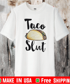 Taco Slut Shirt