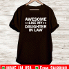 Awesome Like My Daughter In Law Family Lovers T-Shirt