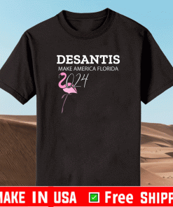 DeSantis 2024 Make America Florida Republican President T-Shirt