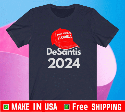 DeSantis 2024 Make America Florida T-Shirt