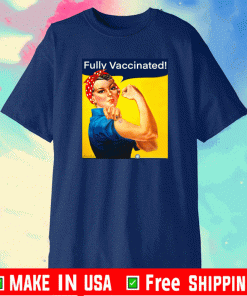 Fully Vaccinated Women Strong T-Shirt