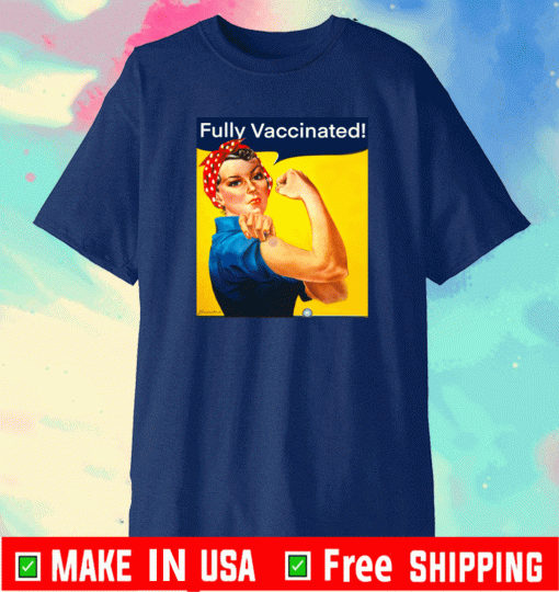 Fully Vaccinated Women Strong T-Shirt