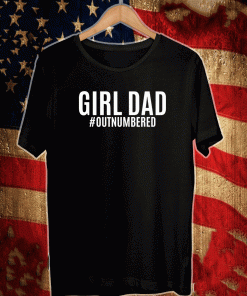 Girl Dad Outnumbered Fathers Day 2021 T-Shirt