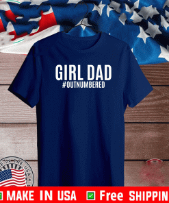 Girl Dad Outnumbered Fathers Day 2021 T-Shirt