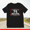 I’m one of the 75 million i voted for Trump 2021 T-Shirt