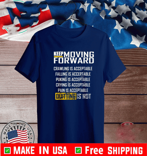 Keep Moving Forward T-Shirt