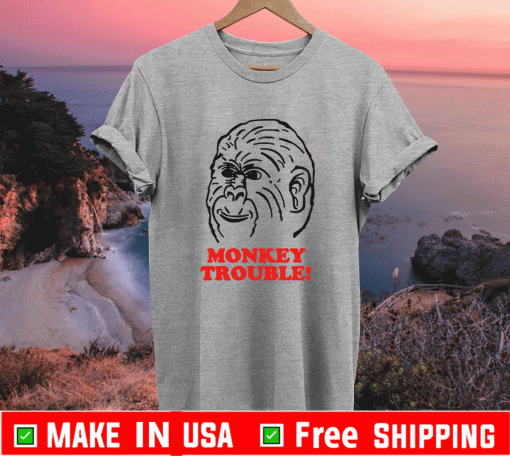 Monkey Trouble Shirt