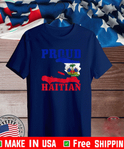 Proud Haitian Flag Shirt