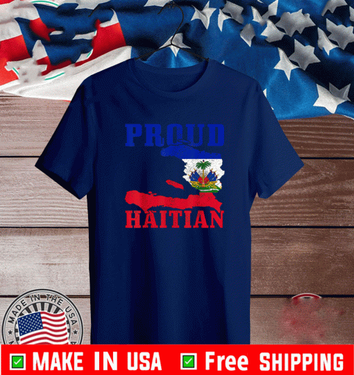 Proud Haitian Flag Shirt