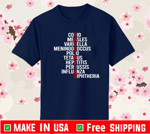 Covid Measles Varicella Meningococcus polio tetanus Hepatitits Pertussis Influenza Diphtheria Shirt