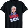 Funny Caricature Biden The Quicker Fucker Upper T-Shirt