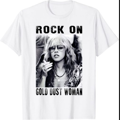 Rock On Classic Arts Gold Dust Woman Essential Stevies Music T-Shirt