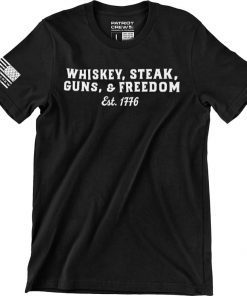 Patriot Crew, Whiskey, Steak, Guns, & Freedom T-Shirt, American Made Graphic Tee, Patriotic, USA & Freedom Style Shirt