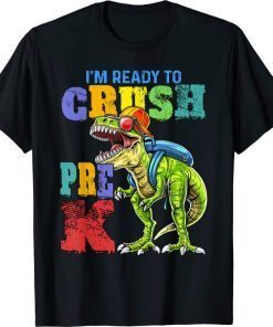 FUNNY DINOSAUR BACK TO SCHOOL I'm ready to crush PRE K T-Shirt