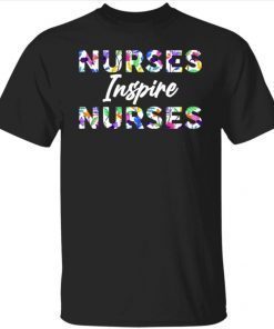 Nurses inspire nurses shirt