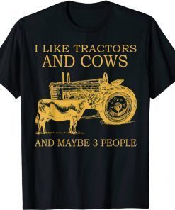 I Like Tractors And Cows And Maybe 3 People Farmer Classic Tee T-Shirt