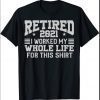 RETIRED 2021 Shirt. Retirement Humor Gift T-Shirt