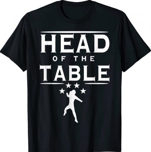 Head Of The Table T-Shirt