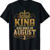 This King Was Born On August 3 Best Birthday Gift Idea T-Shirt