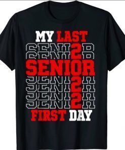 My Last First Day Class Of 2022 Senior Back to School T-Shirt