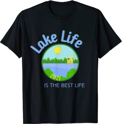 Lake Life is the Best Life Family Fun Memory Summer Vacation T-Shirt
