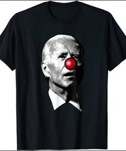 Clown Show Joe Funny Joe Biden Is A Democratic Clown T-Shirt