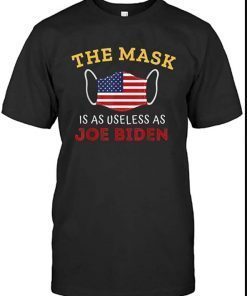 Funny Men Women This Mask is As Useless As Joe Biden 2021 T-Shirt Black