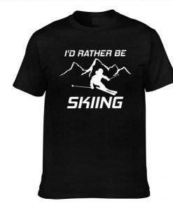 Ohclearlove I'd Rather Be Skiing Ski Skis Snow Funny TShirt