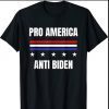 Pro America Anti Biden - Conservative Republican Political T-Shirt