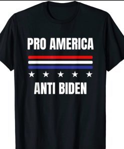 Pro America Anti Biden - Conservative Republican Political T-Shirt