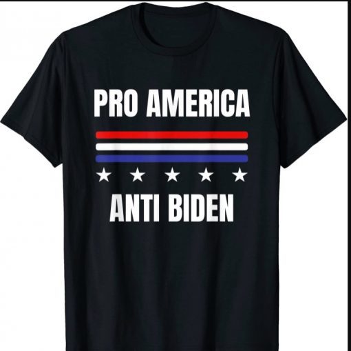 Pro America Anti Biden - Conservative Republican Political T-Shirt