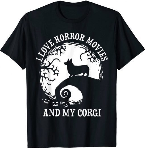 I Love Horror Movies And My Corgi, Funny Corgi T-Shirt