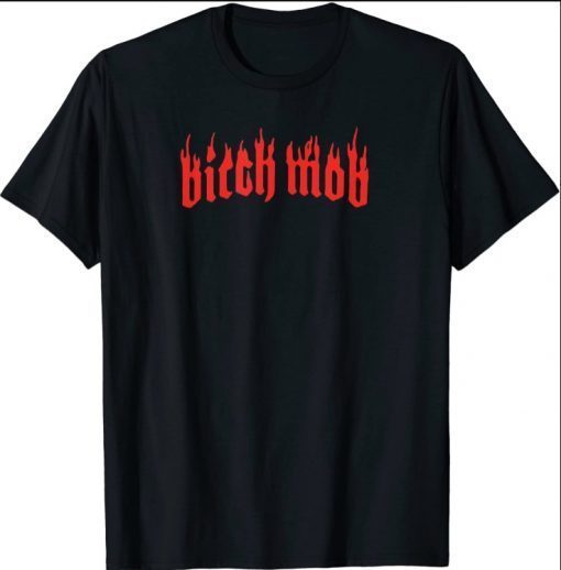 Bitch Mob T-Shirt