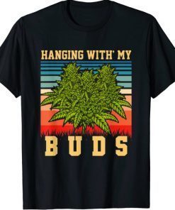 Hanging With My Buds Vintage retro weed marijuana T-Shirt