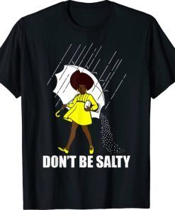 Don't Be A Salty For Women Cute African American Pride Month T-Shirt