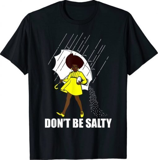 Don't Be A Salty For Women Cute African American Pride Month T-Shirt