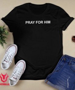 2021 Brittni - Pray For Him Tee Shirt
