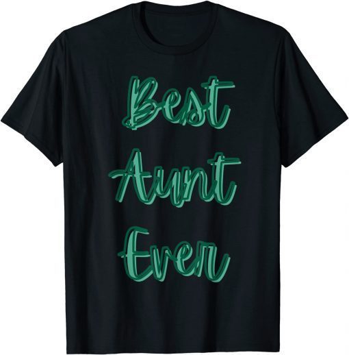 Best Aunt Ever T-Shirt