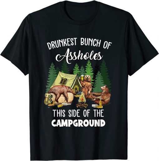 Drunkest Bunch Of This Side Of The Campground Funny Camping T-Shirt