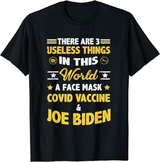 Official There Are Three Useless Things In This World Quote 2021 Shirts