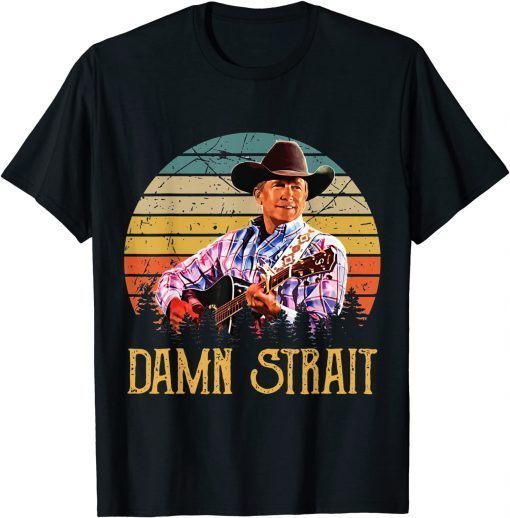 Official Graphic Damn Strait Love Music Vintage George Arts Strait T-Shirt