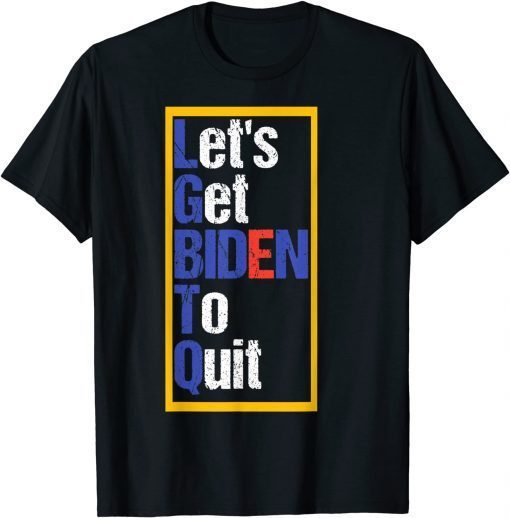 I Support LGBTQ Let's Get Biden To Quit Funny for Men, Women T-Shirt