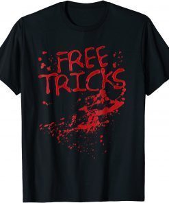 Free Tricks Shirt Scary Bloody Halloween Classic Shirt