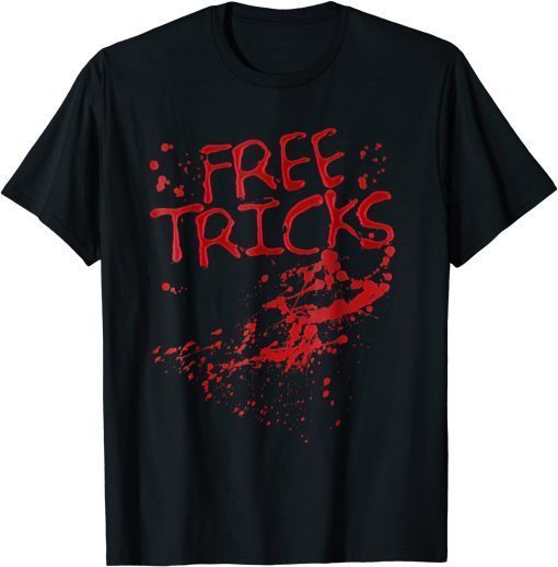 Free Tricks Shirt Scary Bloody Halloween Classic Shirt