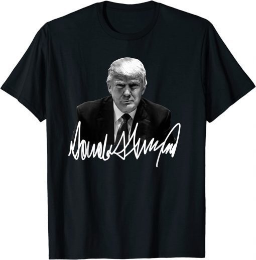 Trump 2020 US President Donald Trump 2024 Signature T-Shirt
