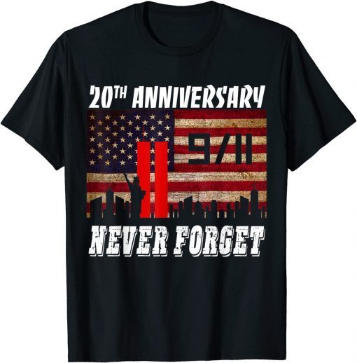 Never Forget 911 20th Anniversary Patriot Day Gift Shirts