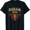 Burbank Grown Resident California Local CA Patriotic T-Shirt